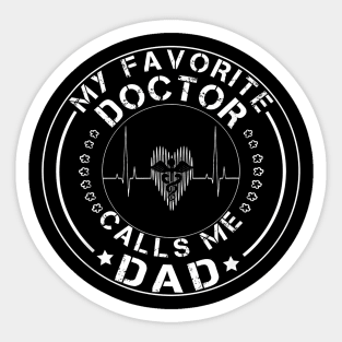 My Favorite Doctor Calls Me Dad Sticker